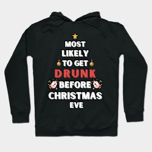 Most likely to get drunk before Christmas eve Hoodie